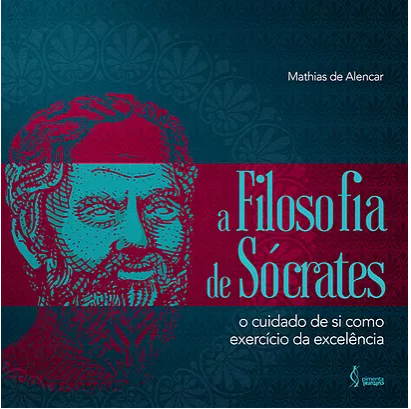 A filosofia de Sócrates o cuidado de si como exercício da excelência