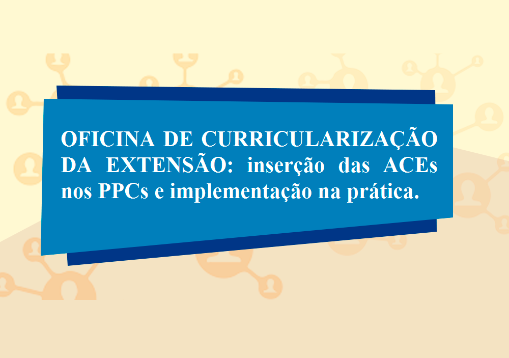 PREXC realiza oficinas sobre curricularização da Extensão