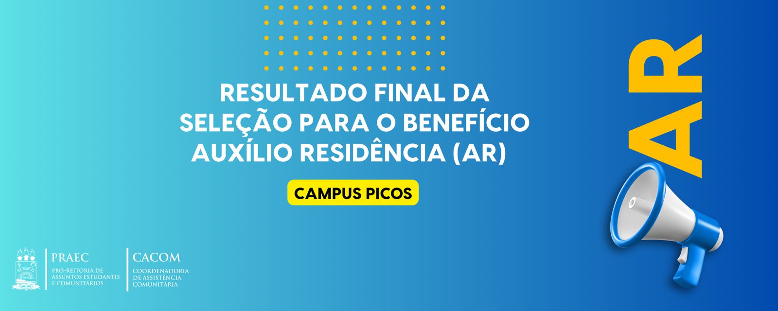 CACOM/PRAEC divulga Resultado Final da seleção para o benefício Auxílio Residência (AR) - Campus Picos (Edital Nº 09/2025 - PRAEC/UFPI)